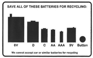 Batteries to save for recycling: 6v, D, C, AA, AAA, 9v and button. We cannot accept car or similar batteries for recycling